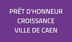 Prêt d'honneur Croissance Ville de Caen